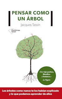 Pensar como un árbol - Jacques Tassin - ebook