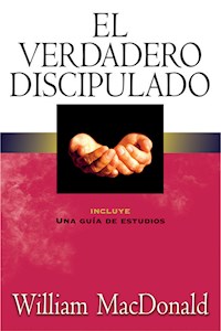 El verdadero discipulado - William MacDonald - ebook