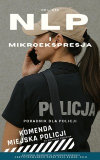 NLP i mikroekspresja. Poradnik dla policji - Dr L. Has - ebook