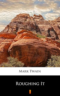 Roughing It - Mark Twain - ebook