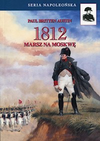 1812 Tom 1 Marsz na Moskwę - Britten Austin Paul - książka