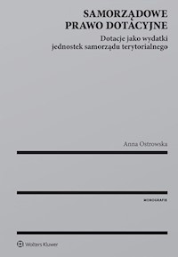 Samorządowe prawo dotacyjne - Anna Ostrowska - książka