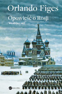 Opowieść o Rosji. Władza i mit - Orlando Figes - ebook
