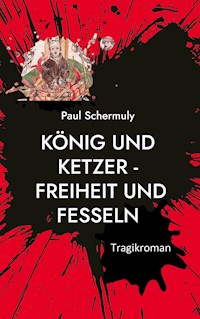 König und Ketzer - - Paul Schermuly - ebook