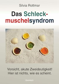 Das Schleckmuschelsyndrom - Silvia Rottmar - ebook
