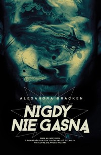 Nigdy nie gasną Mroczne umysły Tom 2 - Alexandra Bracken - książka