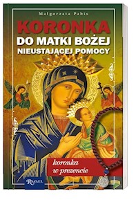 Koronka do Matki Bożej Nieustającej Pomocy - Małgorzata Pabis - książka