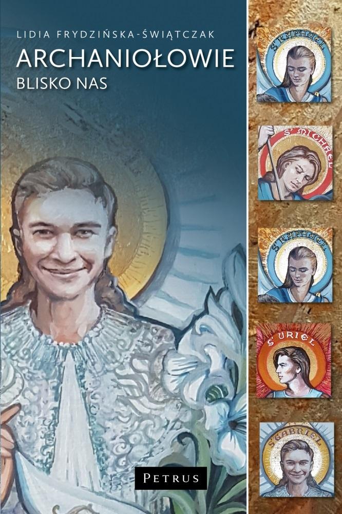 Archaniołowie blisko nas - Lidia Świątczak-Frydzińska - książka