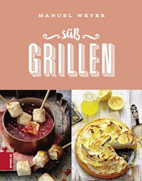 Süß Grillen - Manuel Weyer - ebook