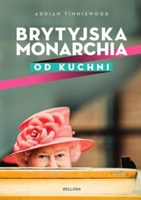 Brytyjska monarchia od kuchni - Adrian Tinniswood - książka