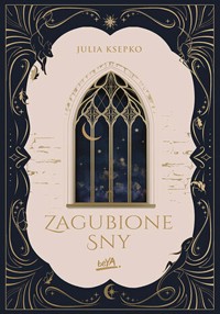 Zagubione sny - Julia Ksepko - ebook