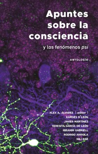Apuntes sobre la consciencia - Alex A. Álvarez - ebook
