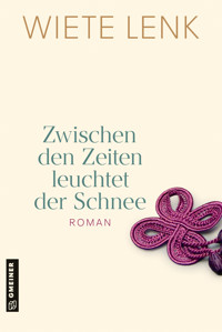 Zwischen den Zeiten leuchtet der Schnee - Wiete Lenk - ebook