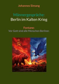 Männergespräche: Berlin im Kalten Krieg - Johannes Simang - ebook