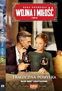 Wojna i Miłość Tom 23 Tragiczna pomyłka - Kristiansen Else Berit - książka