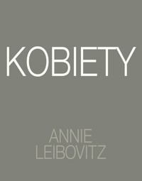 Annie Leibovitz. Kobiety - Annie Leibovitz - książka
