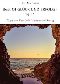 Best Of GLÜCK UND ERFOLG - Teil 1 - Udo Michaelis - ebook
