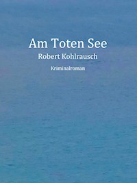Am Toten See - Robert Kohlrausch - ebook