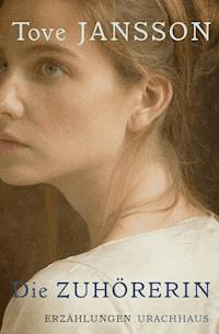Die Zuhörerin - Jansson Tove - ebook