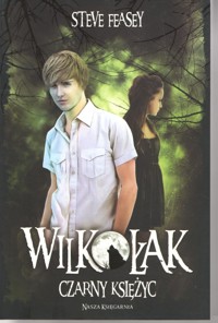 Wilkołak. Czarny księżyc - Steve Feasey - ebook
