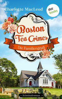 Boston Tea Crimes – Die Familiengruft - Charlotte  MacLeod - ebook