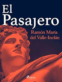El pasajero - Ramón María del Valle-Inclán - ebook