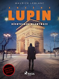 Arsène Lupin. Dżentelmen-włamywacz - Leblanc Maurice - ebook