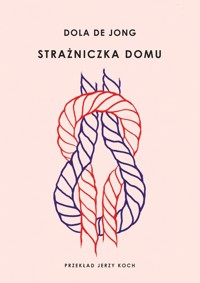 Strażniczka domu - Dola de Jong - ebook + książka