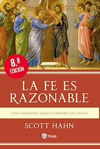 La fe es razonable - Scott Hahn - ebook