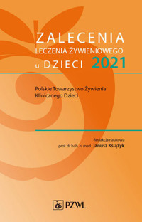Zalecenia leczenia żywieniowego u dzieci 2021 - Janusz Książyk - książka