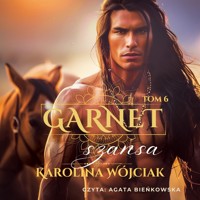 Garnet, tom 6. Szansa - Karolina Wójciak - ebook + audiobook