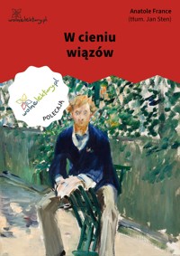 W cieniu wiązów - Anatole France - ebook