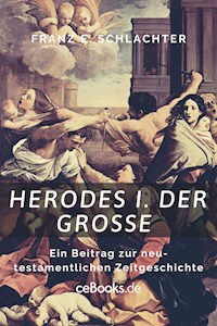 Herodes I. der Große - Franz E. Schlachter - ebook