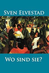 Wo sind sie? - Sven Elvestad - ebook