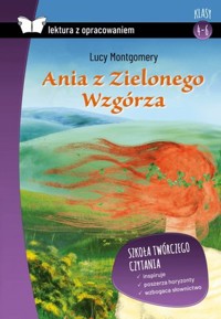 Ania z Zielonego Wzgórza (Lektura z opracowaniem) - Lucy Maud Montgomery - książka