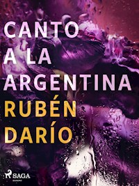Canto a la Argentina - Darío Rubén - ebook