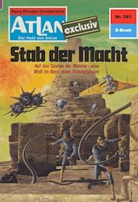 Atlan 241: Stab der Macht -  Kurt Mahr - ebook