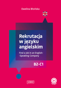 Rekrutacja w języku angielskim. Find a Job in an English-Speaking Company - Ewelina Błońska - ebook + książka