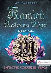 Kamień Królestwa Sloget Księga piąta Ostatnie uderzenie serca - Siubiela Wanda - książka