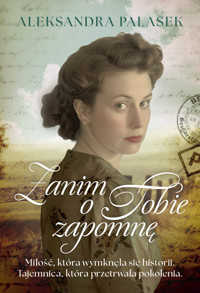 Zanim o Tobie zapomnę - Palasek Aleksandra - ebook