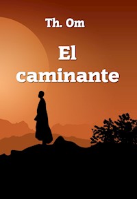 El caminante - Th. Om - ebook