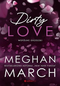 Dirty love. Wspólne grzeszki - Meghan March - ebook + audiobook + książka