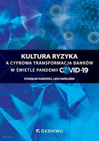Kultura ryzyka a cyfrowa transformacja banków w świetle pandemii COVID-19 - Kasiewicz Stanisław, Kurkliński Lech - książka