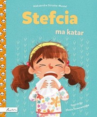 Stefcia ma katar - Struska-Musiał Aleksandra - książka