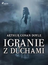 Igranie z duchami - Arthur Conan Doyle - ebook + audiobook