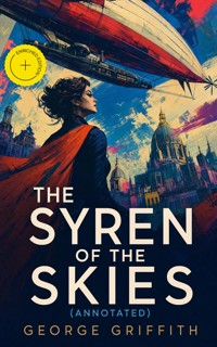 The Syren of the Skies (Annotated) - George Griffith - ebook