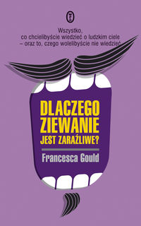Dlaczego ziewanie jest zaraźliwe - Gould Francesca - książka