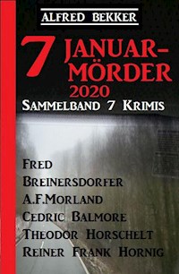 Sammelband 7 Krimis: 7 Januar-Mörder 2020 - Alfred Bekker - ebook