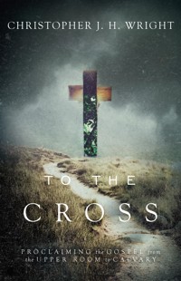 To the Cross - Christopher J. H. Wright - ebook