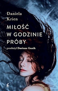 Miłość w godzinie próby - Krien Daniela - ebook + książka